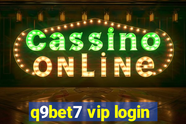 q9bet7 vip login